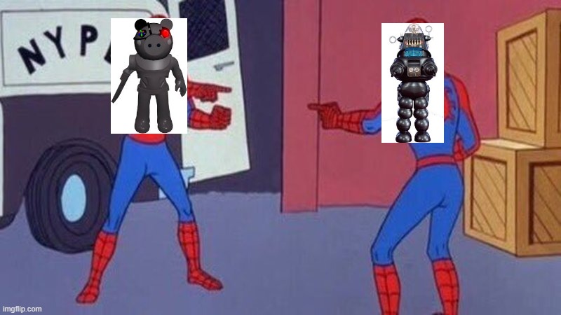 robby or rrobby robot | image tagged in spiderman pointing at spiderman,robbytherobot,piggy,forbiddenplanet | made w/ Imgflip meme maker