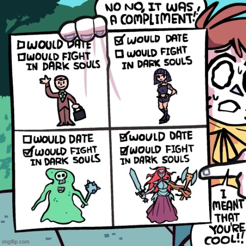 image tagged in dark souls,date,fight,compliment,cool,fumble | made w/ Imgflip meme maker