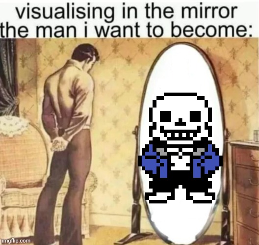 Er | image tagged in visualising in the mirror the man i want to become | made w/ Imgflip meme maker