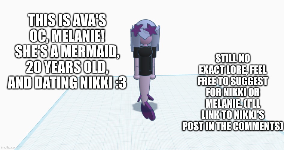 STILL NO EXACT LORE, FEEL FREE TO SUGGEST FOR NIKKI OR MELANIE. (I'LL LINK TO NIKKI'S POST IN THE COMMENTS); THIS IS AVA'S OC, MELANIE! SHE'S A MERMAID, 20 YEARS OLD, AND DATING NIKKI :3 | made w/ Imgflip meme maker