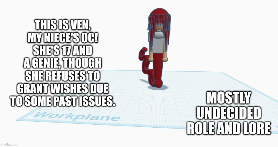 :3 | THIS IS VEN, MY NIECE'S OC! SHE'S 17 AND A GENIE, THOUGH SHE REFUSES TO GRANT WISHES DUE TO SOME PAST ISSUES. MOSTLY UNDECIDED ROLE AND LORE | made w/ Imgflip meme maker