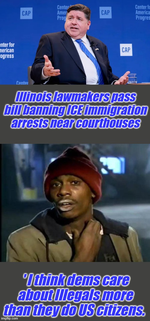How many more US citizens are dems going to murder ? | Illinois lawmakers pass bill banning ICE immigration arrests near courthouses; ' I think dems care about Illegals more than they do US citizens. | image tagged in memes,y'all got any more of that | made w/ Imgflip meme maker