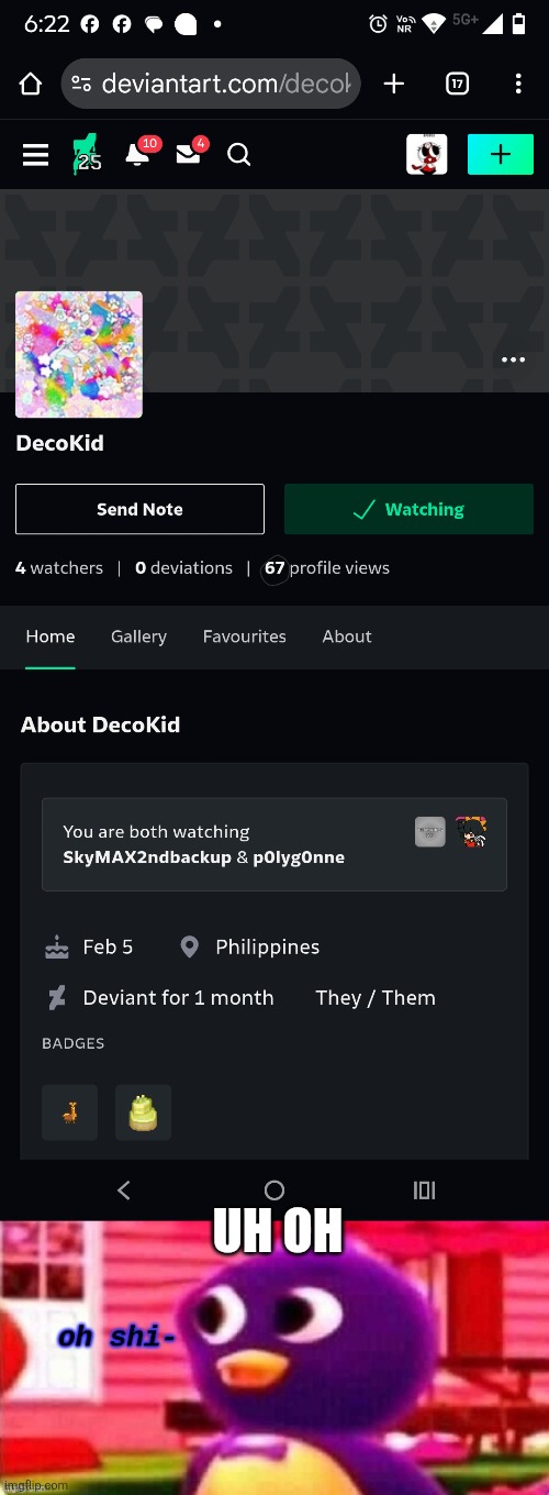 67 again? | UH OH | image tagged in oh shi-,67,deviantart,uh oh,oh wow are you actually reading these tags | made w/ Imgflip meme maker