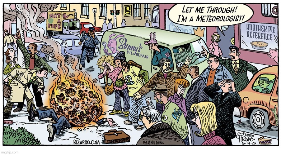 Bizarro Comics | image tagged in comics,bizarro comics,meteor,meteorologist,hes dead | made w/ Imgflip meme maker