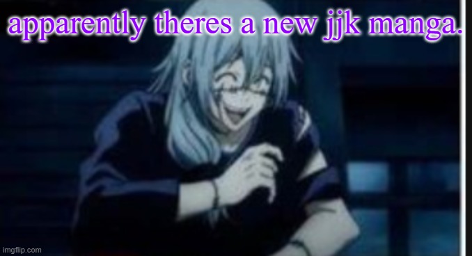 goober | apparently theres a new jjk manga. | image tagged in goober | made w/ Imgflip meme maker
