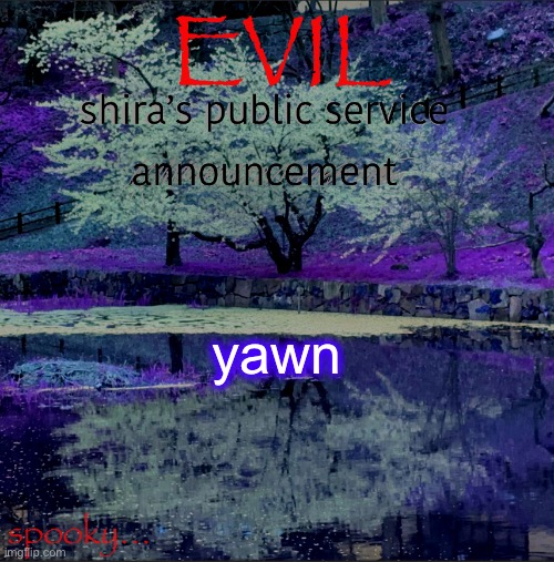 Shira temp | yawn | image tagged in shira temp | made w/ Imgflip meme maker