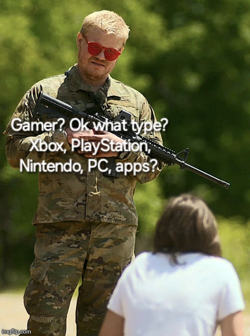 What kind of gamer? | image tagged in gaming | made w/ Imgflip meme maker