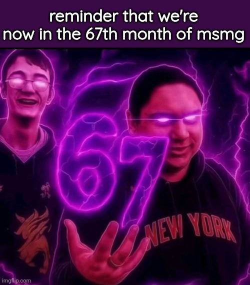 adrian explain our 6 7 | reminder that we're now in the 67th month of msmg | image tagged in adrian explain our 6 7 | made w/ Imgflip meme maker