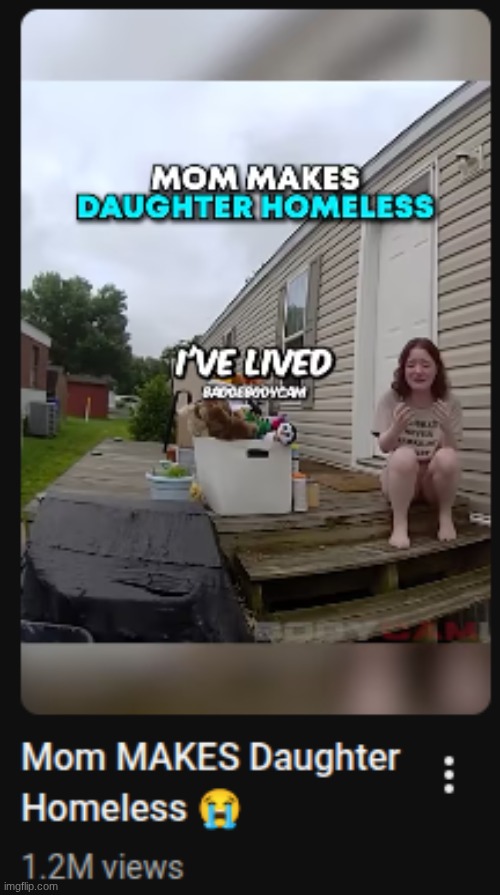 my daughter is kinda homeless | made w/ Imgflip meme maker
