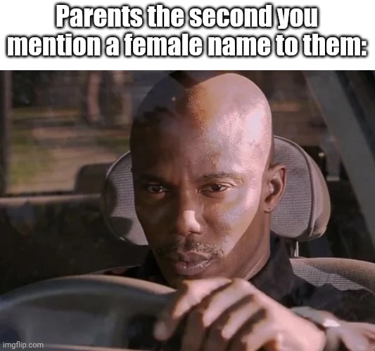 "So I was talking to my friend and she said-" *parental eyebrow raise* | Parents the second you mention a female name to them: | image tagged in dexter can't prove it | made w/ Imgflip meme maker