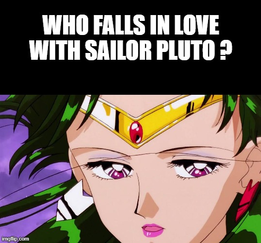 who falls in love with sailor pluto ? Blank Meme Template