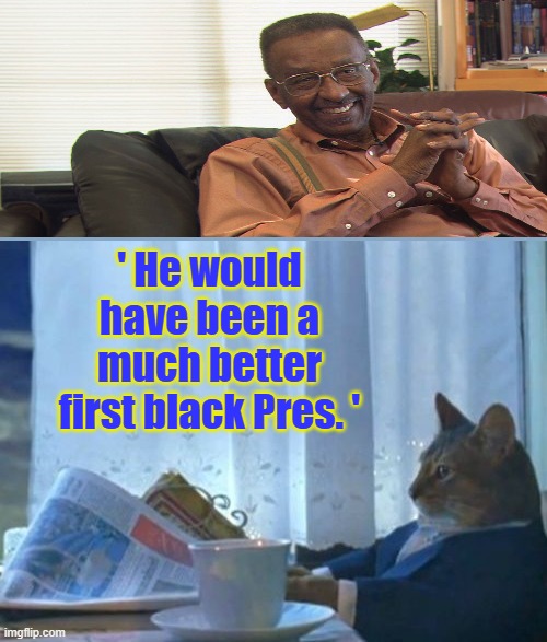 Barry didn't have the mind like Williams. Barry was a show pony. Biden said' He's clean & talks good "remember: Read the script. | ' He would have been a much better first black Pres. ' | image tagged in memes,i should buy a boat cat | made w/ Imgflip meme maker