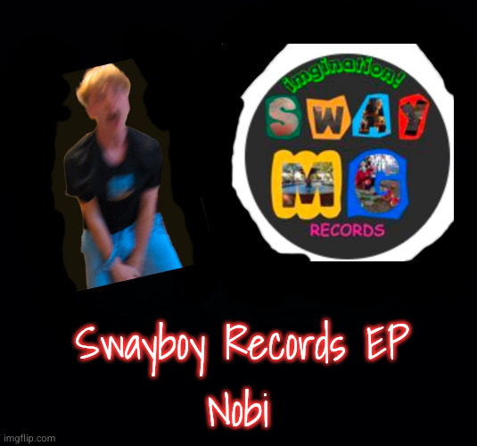 album cover | Swayboy Records EP; Nobi | image tagged in black background | made w/ Imgflip meme maker