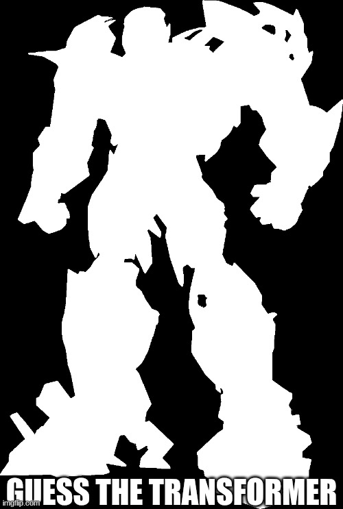 GUESS THE TRANSFORMER | made w/ Imgflip meme maker