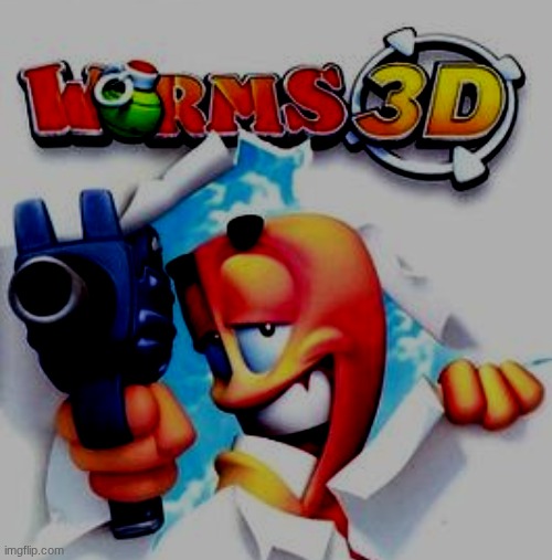 Worms 3D | image tagged in worms 3d | made w/ Imgflip meme maker