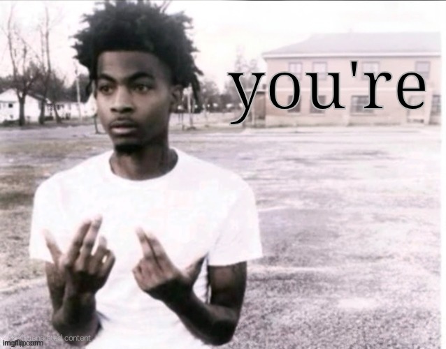 Sybau blank (With positioned text) | you're | image tagged in sybau blank with positioned text | made w/ Imgflip meme maker