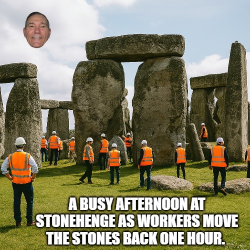 A BUSY AFTERNOON AT STONEHENGE AS WORKERS MOVE THE STONES BACK ONE HOUR. | made w/ Imgflip meme maker
