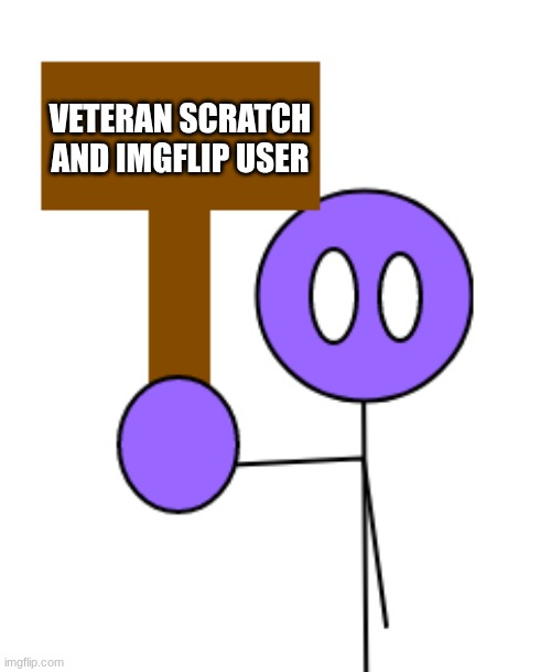 Yes | VETERAN SCRATCH AND IMGFLIP USER | image tagged in chillcoal holding a sign | made w/ Imgflip meme maker