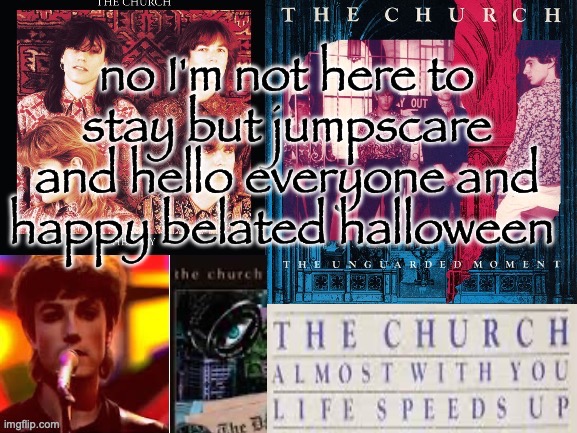 SC's The Church temp | no I'm not here to stay but jumpscare and hello everyone and happy belated halloween | image tagged in sc's the church temp | made w/ Imgflip meme maker