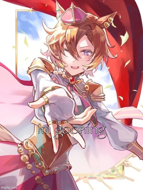 image tagged in im gooning | made w/ Imgflip meme maker