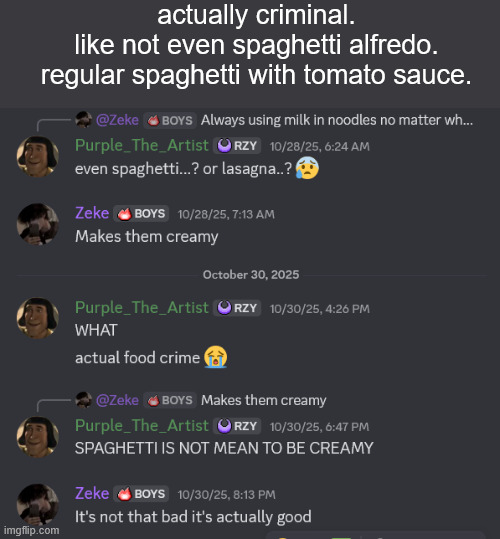 actually criminal. like not even spaghetti alfredo.

regular spaghetti with tomato sauce. | made w/ Imgflip meme maker