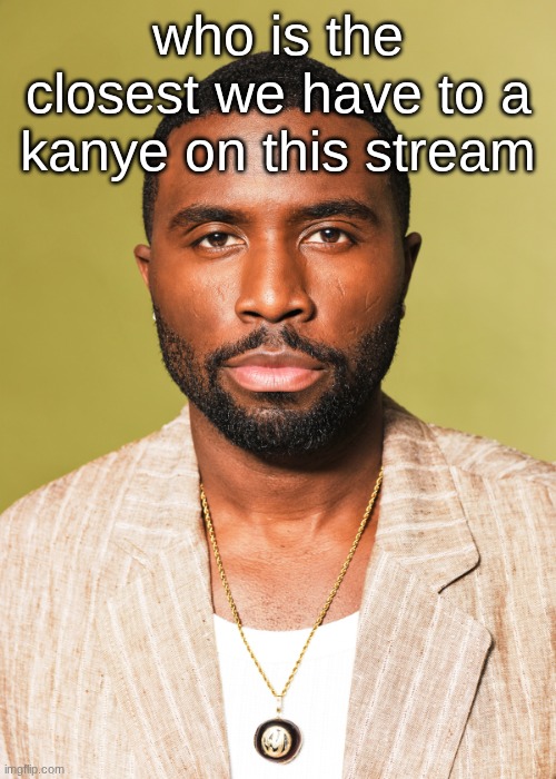 Y'lan Noel | who is the closest we have to a kanye on this stream | image tagged in y'lan noel | made w/ Imgflip meme maker