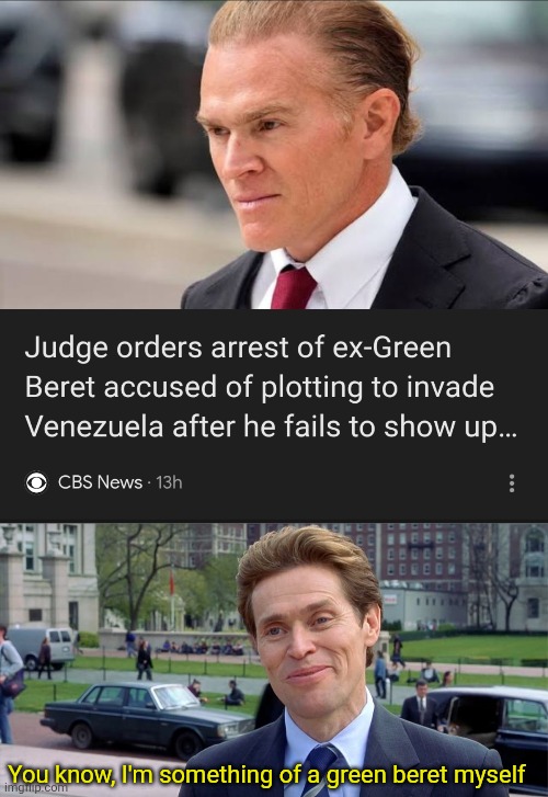 You know, I'm something of a green beret myself | image tagged in dafoe lite,you know i'm something of a scientist myself | made w/ Imgflip meme maker