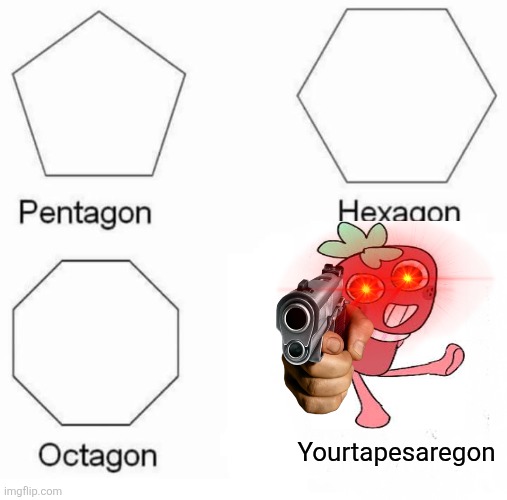 im not hating on sprout mains im just complaining | Yourtapesaregon | image tagged in memes,pentagon hexagon octagon | made w/ Imgflip meme maker