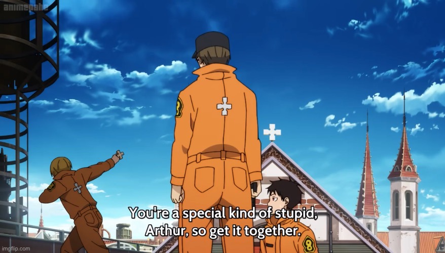 image tagged in fire force,arthur | made w/ Imgflip meme maker
