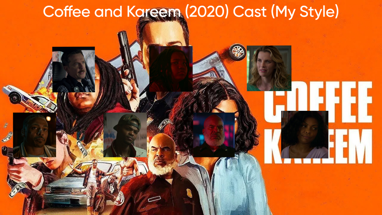 Coffee and Kareem (2020) Cast (My Style) Blank Meme Template