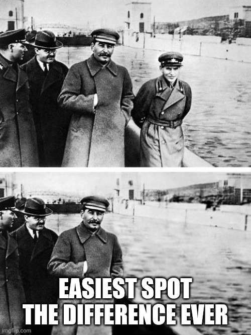 Stalin Disappearing Man | EASIEST SPOT THE DIFFERENCE EVER | image tagged in stalin disappearing man | made w/ Imgflip meme maker