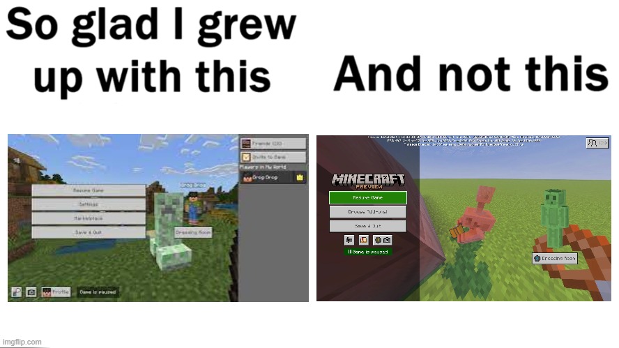 yet another horrible bedrock edition ui update | image tagged in so glad i grew up with this,minecraft,update | made w/ Imgflip meme maker