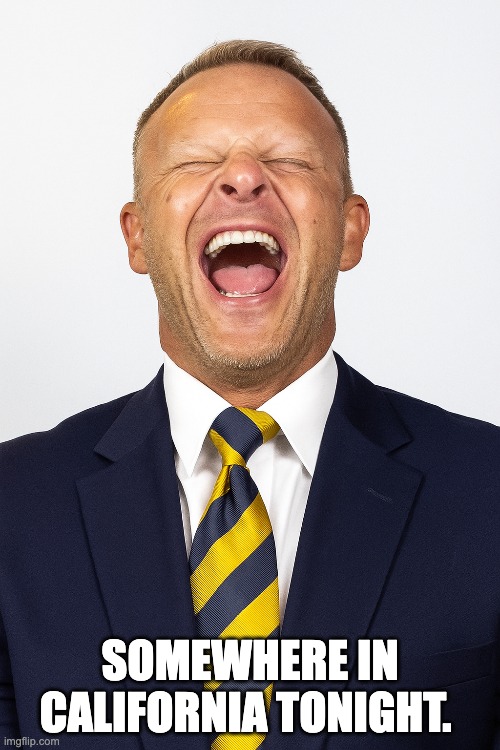 SOMEWHERE IN CALIFORNIA TONIGHT. | image tagged in auburn | made w/ Imgflip meme maker