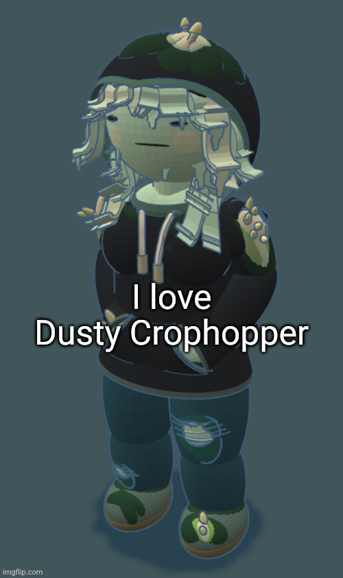 Mora Fitzgerald | I love Dusty Crophopper | image tagged in mora fitzgerald | made w/ Imgflip meme maker