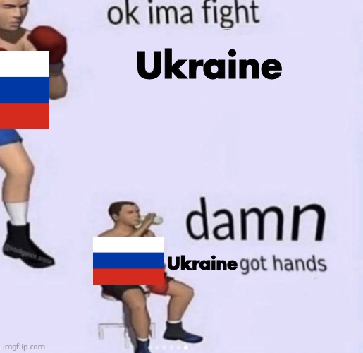 damn got hands | Ukraine; Ukraine; Ru | image tagged in damn got hands | made w/ Imgflip meme maker