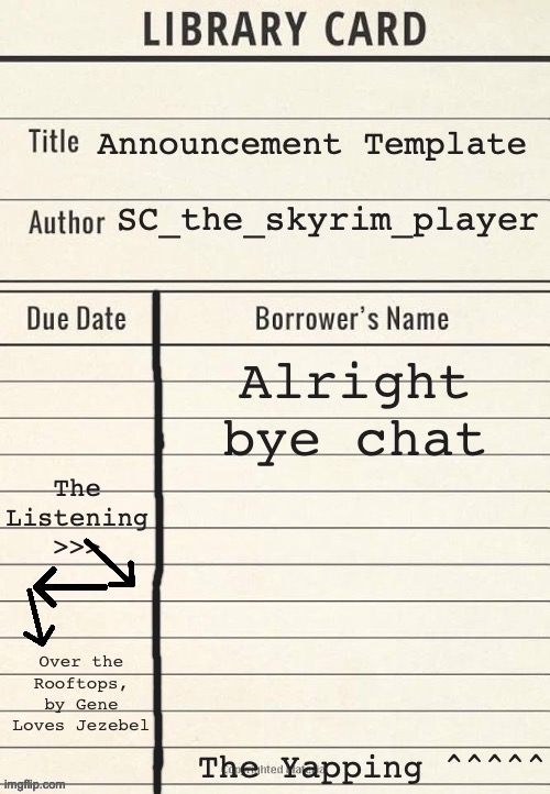 SC's vintage temp | Alright bye chat; Over the Rooftops, by Gene Loves Jezebel | image tagged in sc's vintage temp | made w/ Imgflip meme maker