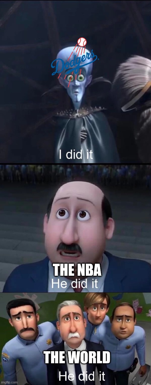NO WAY | THE NBA; THE WORLD | image tagged in megamind i did it | made w/ Imgflip meme maker