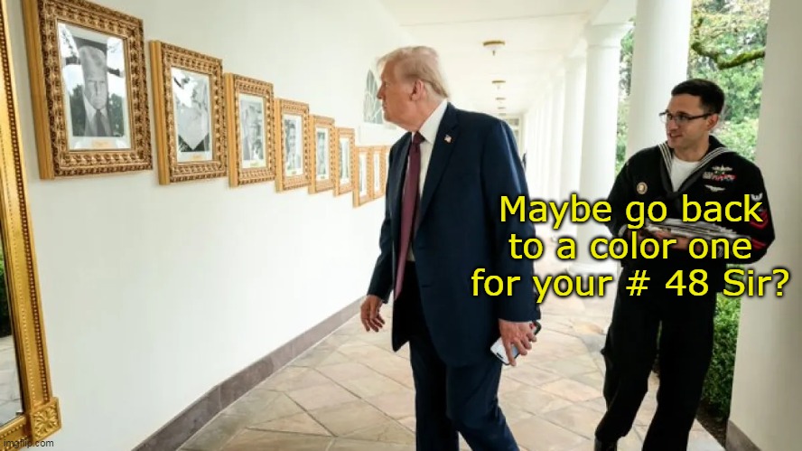 Maybe go back to a color one for your # 48 Sir? | made w/ Imgflip meme maker