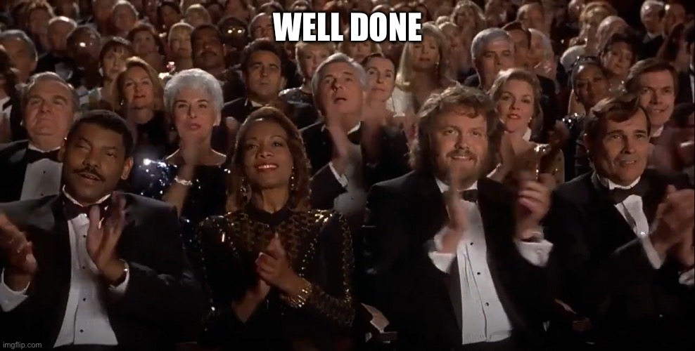 Applause | WELL DONE | image tagged in applause | made w/ Imgflip meme maker