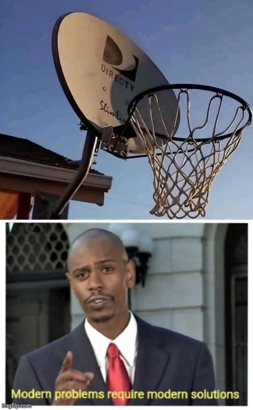 Satellite Basketball | image tagged in modern problems require modern solutions,satellite,dish,basketball,hoop | made w/ Imgflip meme maker