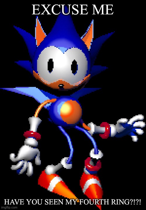Rewrite Logic | EXCUSE ME; HAVE YOU SEEN MY FOURTH RING?!?! | image tagged in rewrite sonic | made w/ Imgflip meme maker
