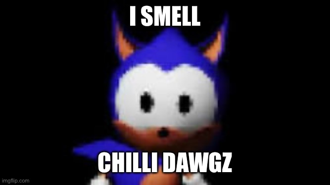 I smell chilli dawgz | I SMELL; CHILLI DAWGZ | image tagged in rewrite stare | made w/ Imgflip meme maker