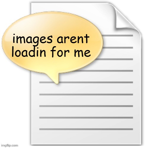 tgwesdfx | images arent loadin for me | image tagged in tgwesdfx | made w/ Imgflip meme maker