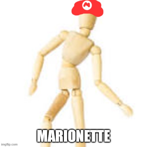 Why No Luiginette | MARIONETTE | image tagged in mario,puppets,dolls,bad puns | made w/ Imgflip meme maker