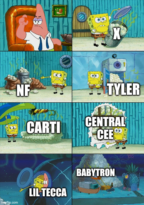 CARTI X NF TYLER LIL TECCA CENTRAL CEE BABYTRON | image tagged in spongebob shows patrick garbage | made w/ Imgflip meme maker