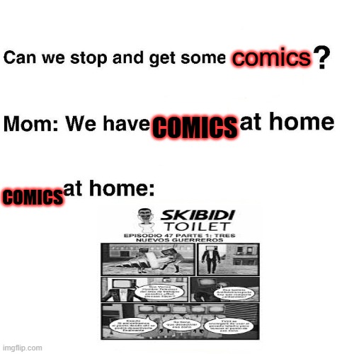 At home | comics; COMICS; COMICS | image tagged in at home | made w/ Imgflip meme maker
