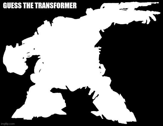 GUESS THE TRANSFORMER | made w/ Imgflip meme maker