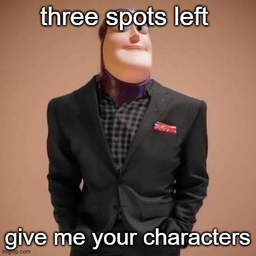 Buzz lightyear drip | three spots left; give me your characters | image tagged in buzz lightyear drip | made w/ Imgflip meme maker