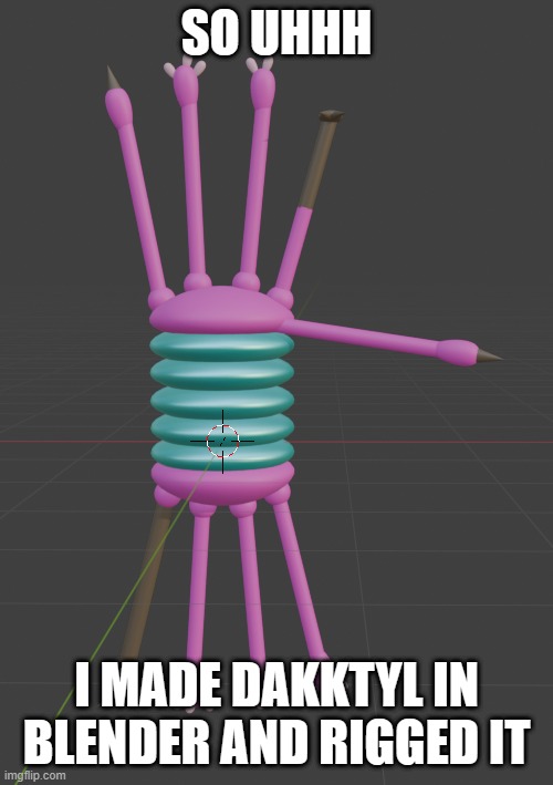 Dakktyl In Blender | SO UHHH; I MADE DAKKTYL IN BLENDER AND RIGGED IT | image tagged in dakktyl,msm,blender | made w/ Imgflip meme maker