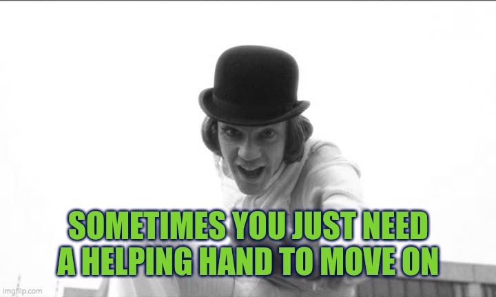 Sometimes you just need a helping hand to move on | SOMETIMES YOU JUST NEED A HELPING HAND TO MOVE ON | image tagged in reaching out to help,help,autism,moving on,progress | made w/ Imgflip meme maker